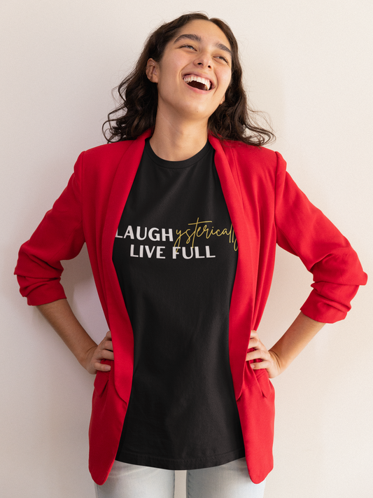 LAUGHysterically -Tee