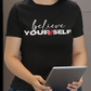 Believe in Yourself T-Shirt